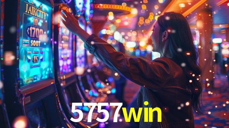 5757win: Jogos de Caça-Níqueis-Altas Recompensas, Roleta-Velocidade, Blackjack-Desafios Máximos